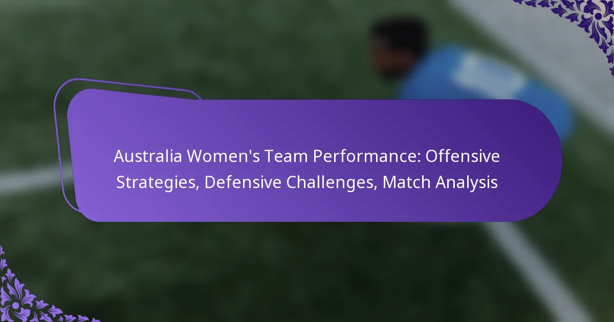 featured-image-australia-womens-team-performance-offensive-strategies-defensive-challenges-match-analysis