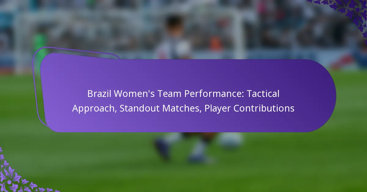 featured-image-brazil-womens-team-performance-tactical-approach-standout-matches-player-contributions