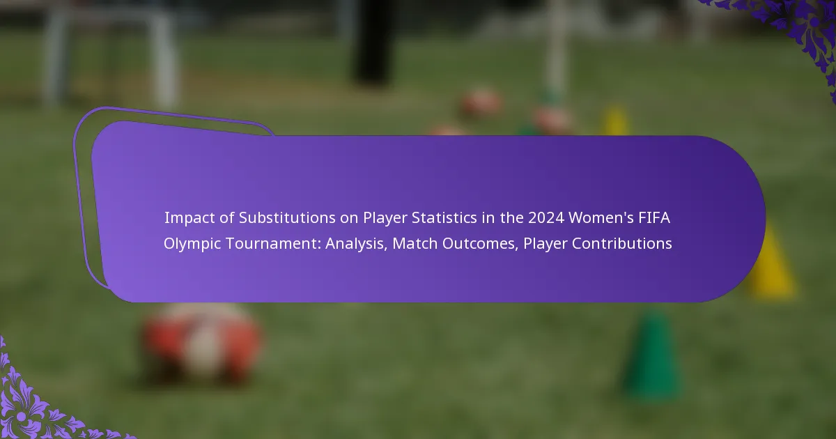 featured-image-impact-of-substitutions-on-player-statistics-in-the-224-womens-fifa-olympic-tournament-analysis-match-outcomes-player-contributions