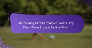 featured-image-match-analysis-of-germany-vs.-france-key-plays-player-impact-tactical-shifts