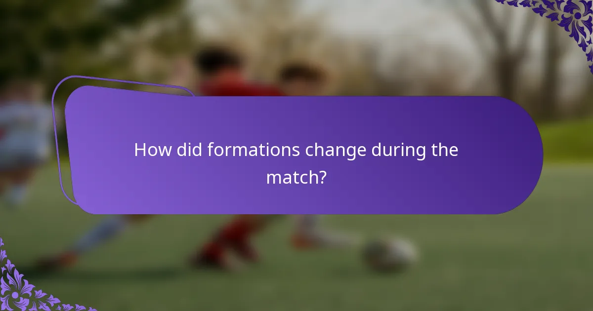 How did formations change during the match?