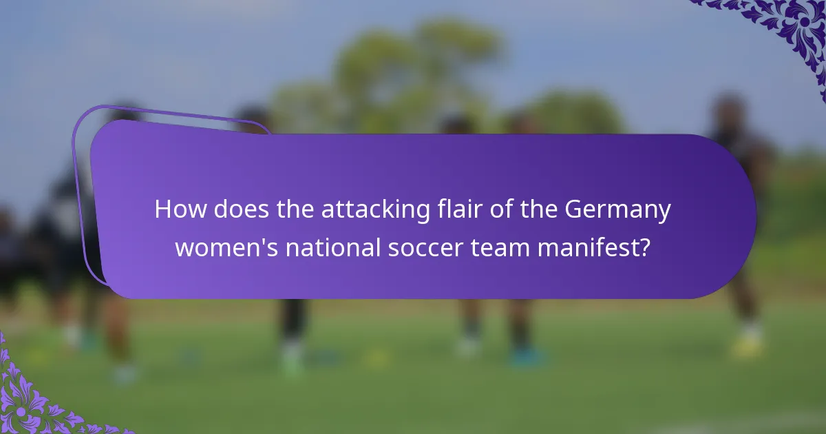 How does the attacking flair of the Germany women's national soccer team manifest?