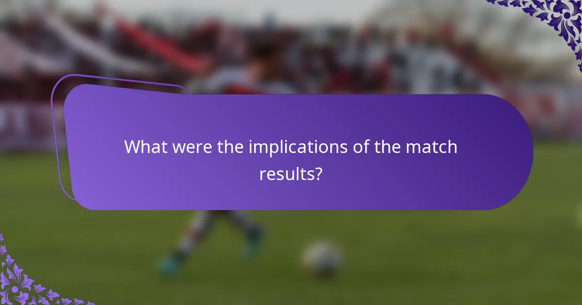 What were the implications of the match results?