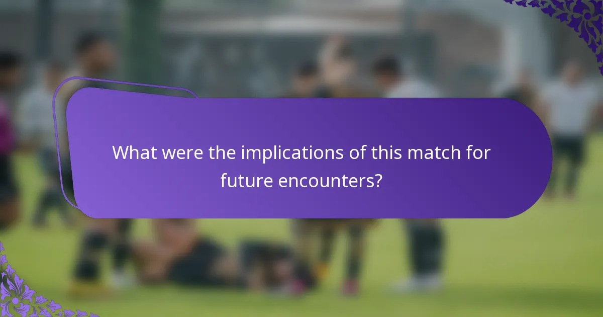 What were the implications of this match for future encounters?