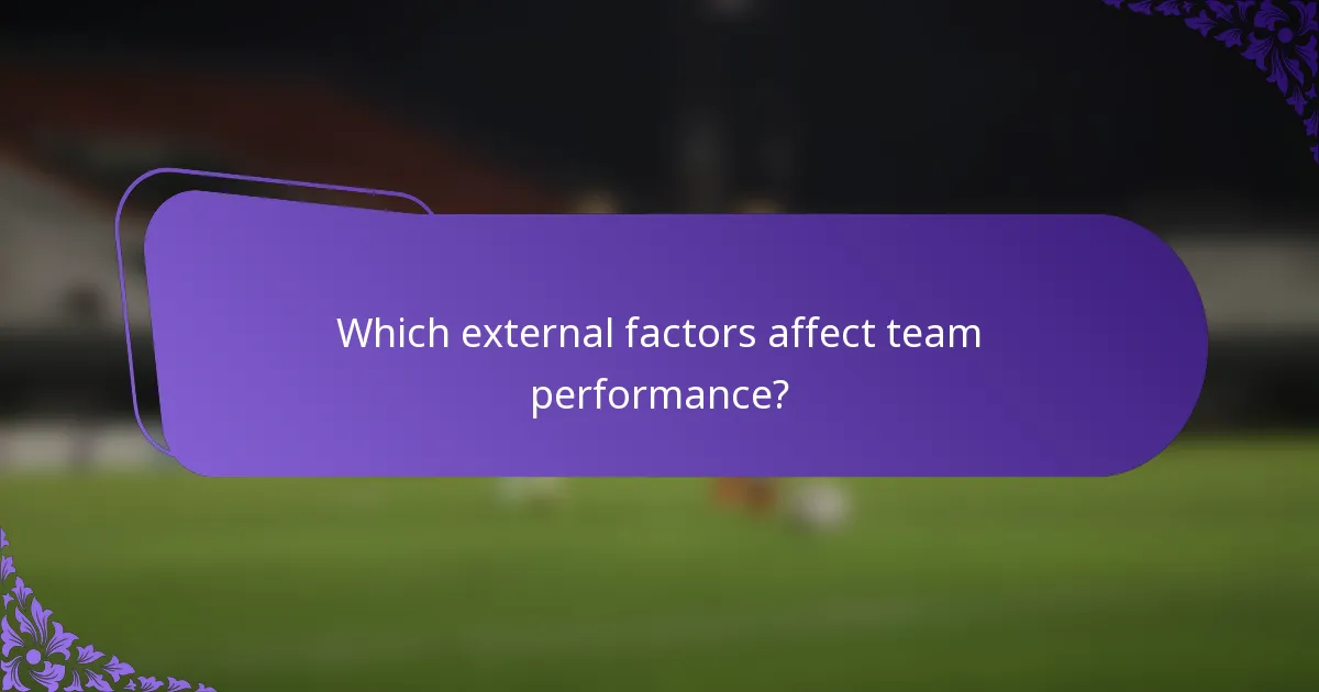 Which external factors affect team performance?