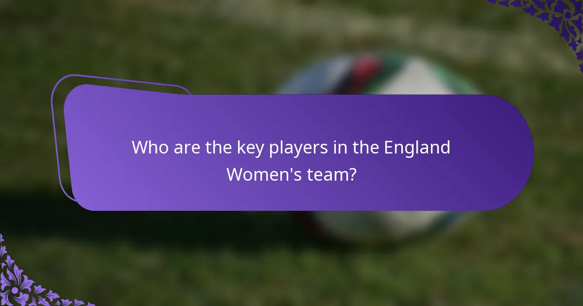 Who are the key players in the England Women's team?